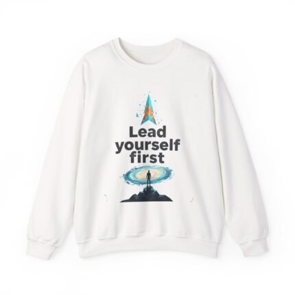 Crewneck Sweatshirt — "Lead Yourself First" Motivational Graphic